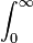 \int^{\infty}_{0}\,