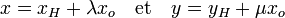 x=x_H+\lambda x_o \quad \mathrm{et} \quad y=y_H+\mu x_o