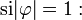  \text{si} |\varphi|=1: