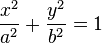  \frac{x^{2}}{a^{2}}+\frac{y^{2}}{b^{2}}=1 