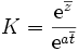 K=\frac{\mathrm{e}^{\overline{z}}}{\mathrm{e}^{a\overline{t}}}
