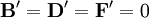\bold B' = \bold D' = \bold F' = 0 