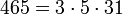 465 = 3 \cdot  5 \cdot  31