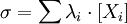 \sigma = \sum \lambda_i \cdot [X_i]
