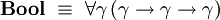 \textbf{Bool}~\equiv~\forall\gamma\,(\gamma\to\gamma\to\gamma)