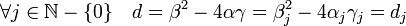 \forall j \in \mathbb N- \{0\}\quad d = \beta^2 - 4\alpha \gamma = \beta_j^2 - 4\alpha_j \gamma_j = d_j\;