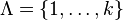 \Lambda = \{1, \dots, k\}