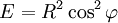 E=R^2\cos^2\varphi