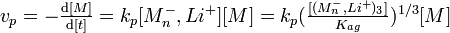 \textstyle v_p = - \frac {\mathrm{d}[M]}{\mathrm{d}[t]} = k_p [M_n^-, Li^+][M] = k_p (\frac{[(M_n^-, Li^+)_3]}{K_{ag}})^{1/3}[M] 