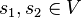 s_1, s_2 \in V