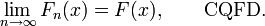 \ \lim_{n\rightarrow\infty} F_n(x) = F(x),\qquad\textrm{CQFD.}