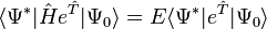 \langle {\Psi^{*}}\vert \hat{H} e^{\hat{T}} \vert{\Psi_0}\rangle = E \langle {\Psi^{*}} \vert e^{\hat{T}} \vert {\Psi_0}\rangle 