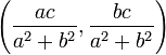  \left(\frac{ac}{a^2+b^2},\frac{bc}{a^2+b^2}\right)