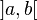 ]a,b[ \;