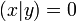 (x|y) = 0\;