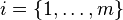 i=\{1,\ldots,m\}\,