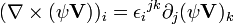  (\nabla \times (\psi \mathbf V))_i = {\epsilon_i}^{jk}\partial_j(\psi\mathbf V)_k 