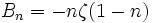 B_n = -n \zeta(1-n)\,