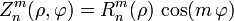 Z^{m}_n(\rho,\varphi) = R^m_n(\rho)\,\cos(m\,\varphi) \!