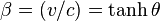 \,\beta = (v/c) = \tanh \theta