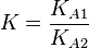 K=\frac{K_{A1}}{K_{A2}}