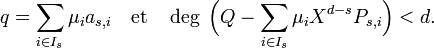 q=\sum_{i\in I_s}\mu_i a_{s,i}\quad\text{et}\quad \deg \; \Big(Q-\sum_{i\in I_s}\mu_i X^{d-s}P_{s,i}\Big)<d.