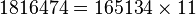 1816474 = 165134 \times 11
