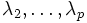 \lambda_2, \ldots,\lambda_p