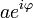 ae^{i\varphi}