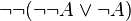 \lnot \lnot (\lnot \lnot A \lor \lnot A)