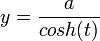 y = \frac{a}{cosh(t)}