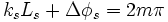 k_{s} L_{s}+\Delta\phi_{s}=2 m \pi\,
