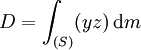 D = \int _{(S)} (yz) \,\mathrm dm 