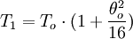 T_1 =T_o \cdot (1+\frac{\theta_o^2}{16})