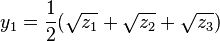 y_1 = \frac 12 ( \sqrt{z_1} + \sqrt{z_2} + \sqrt{z_3})