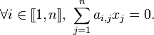 \forall i \in [\![1,n]\!],\ \sum_{j=1}^n a_{i,j}x_j =0 .