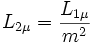 L_{2\mu} = \frac{L_{1\mu}}{m^2} \,
