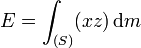 E = \int _{(S)} (xz) \,\mathrm dm 
