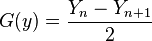 G(y) = {Y_n -Y_{n+1} \over 2}