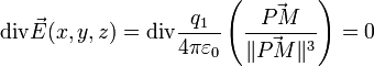 \mathrm{div} \vec {E}(x,y,z) = \mathrm{div} \frac{q_1}{4 \pi \varepsilon_0}\left(\frac{\vec {PM}}{\|\vec {PM}\|^3}\right) = 0 