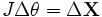 J \Delta \theta = \Delta \textbf{X}