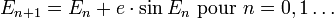 E_{n+1} = E_n + e \cdot \sin E_n \text{ pour } n=0,1\ldots