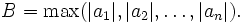  B=\max(|a_1|, |a_2|, \ldots, |a_{n}|). 