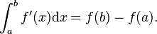 \int_a^bf'(x)\mathrm dx=f(b)-f(a)\,\! .