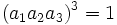  \quad (a_1a_2a_3)^3=1 