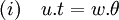 (i)\quad u.t=w.\theta \;