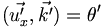 (\vec{u'_x},\vec{k'})=\theta'
