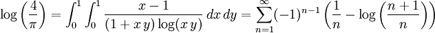 \log \left( \frac{4}{\pi} \right) =  \int_{0}^{1}\int_{0}^{1} \frac{x-1}{(1+x\,y)\log(x\,y)} \, dx\,dy = \sum_{n=1}^\infty (-1)^{n-1} \left( \frac{1}{n}-\log \left(  \frac{n+1}{n} \right) \right)