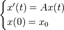 \begin{cases} x'(t) = Ax(t) \\ x(0) = x_0 \end{cases}