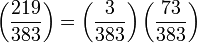 \left(\frac{219}{383}\right)= \left(\frac{3}{383}\right)\left(\frac{73}{383}\right)